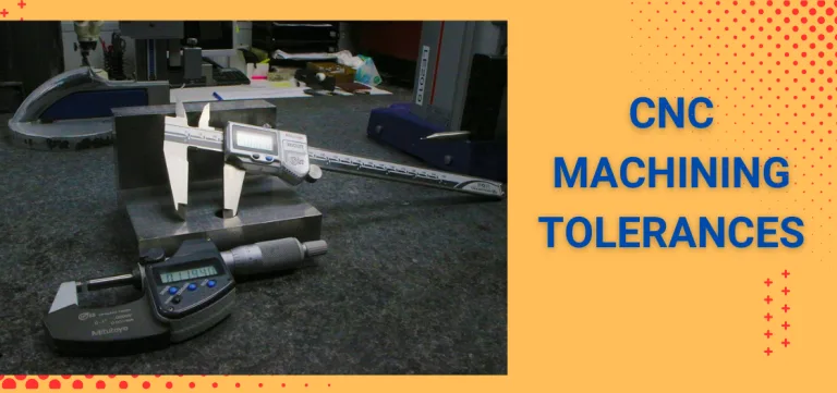 CNC Machining Tolerances: Basics And Tips