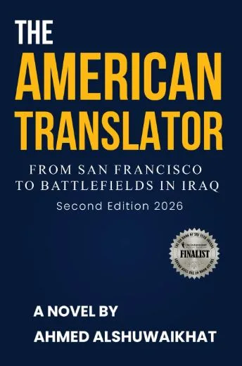 Author Ahmed Alshuwaikhat Announces the Launch of the Second Edition of His Novel, The American Translator: From San Francisco to Battlefields in Iraq
