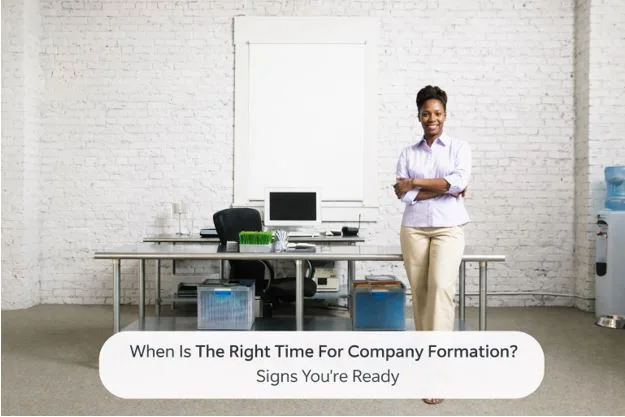 When Is The Right Time For Company Formation? Signs You’re Ready