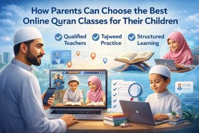 How Parents Can Choose the Best Online Quran Classes for Their Children