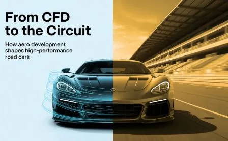 From CFD to the Circuit: How Aero Development Shapes High-Performance Road Cars