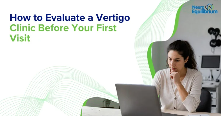 How to Evaluate a Vertigo Clinic Before Your First Visit