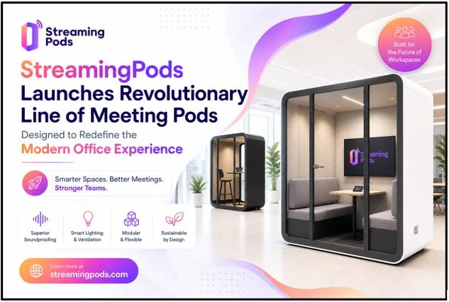 StreamingPods Launches Revolutionary Line of Meeting Pods Designed to Redefine the Modern Office Experience