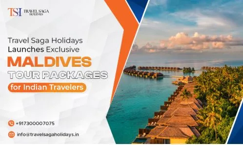 Travel Saga Holidays Launches Exclusive Maldives Tour Packages for Indian Travelers