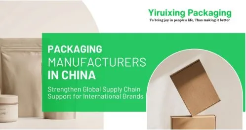Packaging Manufacturers in China Strengthen Global Supply Chain Support for International Brands