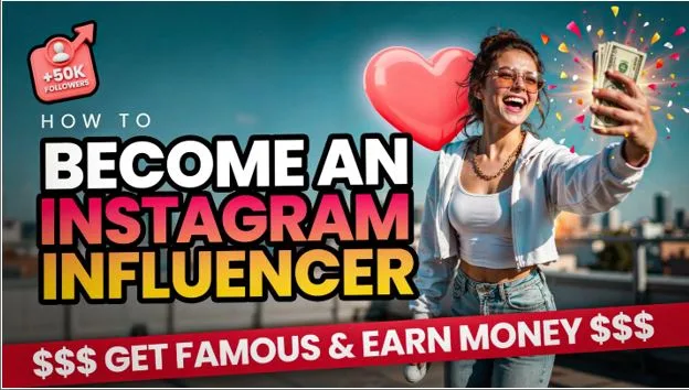 How to Become an Instagram Influencer [Get Famous and Earn Money]