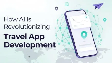 How Artificial Intelligence Is Reshaping Travel App Development 