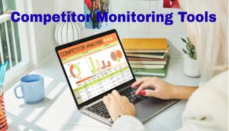 Competitor Monitoring Tools: Are You Missing Critical Updates?