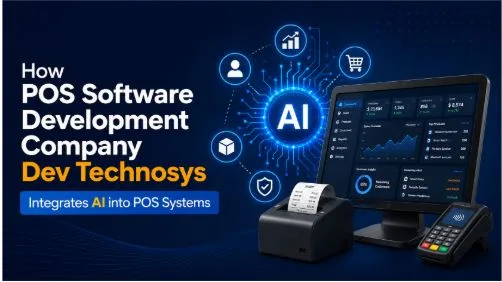 How POS Software Development Company Dev Technosys Integrates AI into POS Systems