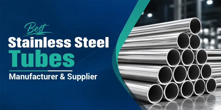 How to Choose the Best Stainless Steel Tubes Manufacturer