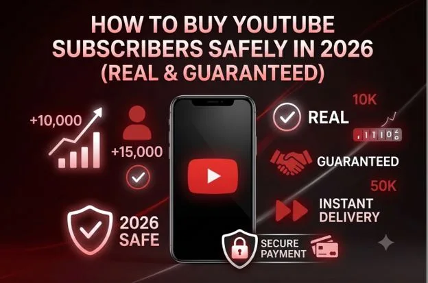 How to Buy YouTube Subscribers Safely in 2026 (Real & Guaranteed)