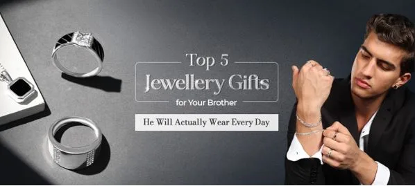 Top 5 Jewellery Gifts for Your Brother He Will Actually Wear Every Day