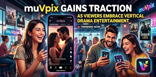 muVpix Gains Traction as Viewers Embrace Vertical Drama Entertainment