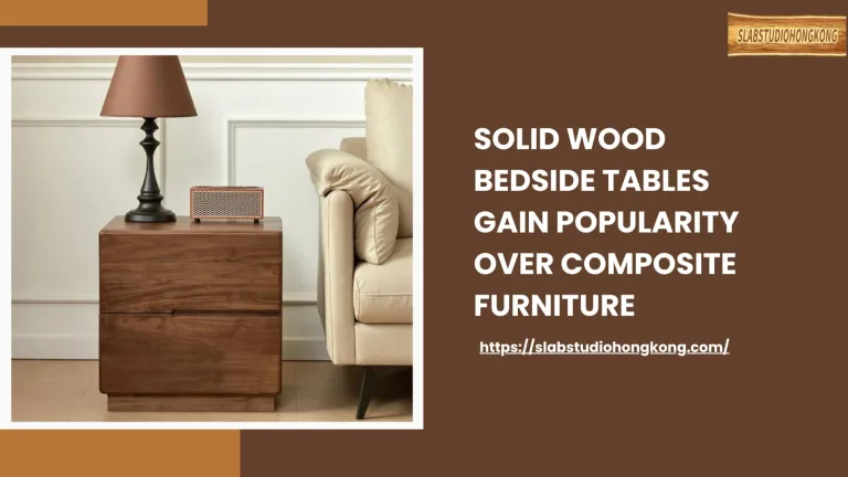 Solid Wood Bedside Tables See Growing Demand as Buyers Seek Alternatives to Composite Bedroom Furniture