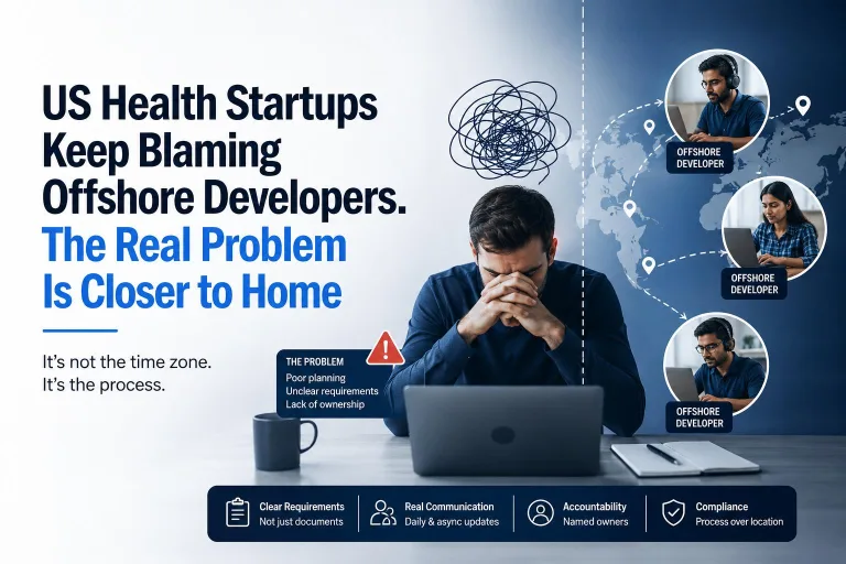 US Health Startups Keep Blaming Offshore Developers. The Real Problem Is Closer to Home