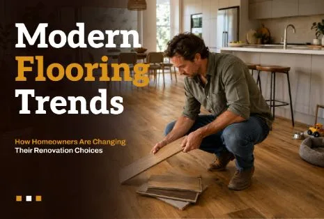 Modern Flooring Trends: How Homeowners Are Changing Their Renovation Choices
