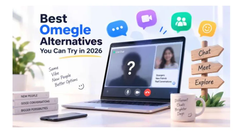 Best Omegle Alternatives You Can Try in 2026