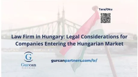 Law Firm in Hungary: Legal Considerations for Companies Entering the Hungarian Market
