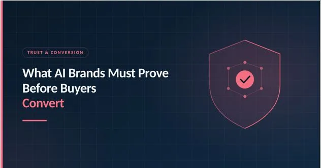 Building Trust in AI: What Tech Brands Must Prove to Convert Buyers