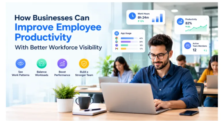 How Businesses Can Improve Employee Productivity With Better Workforce Visibility
