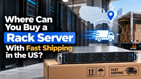 Where Can You Buy a Rack Server With Fast Shipping in the US?