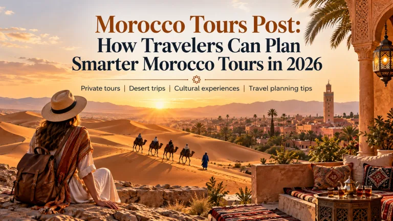 Private Morocco tours through historic medinas, Atlas Mountains and Sahara desert landscapes