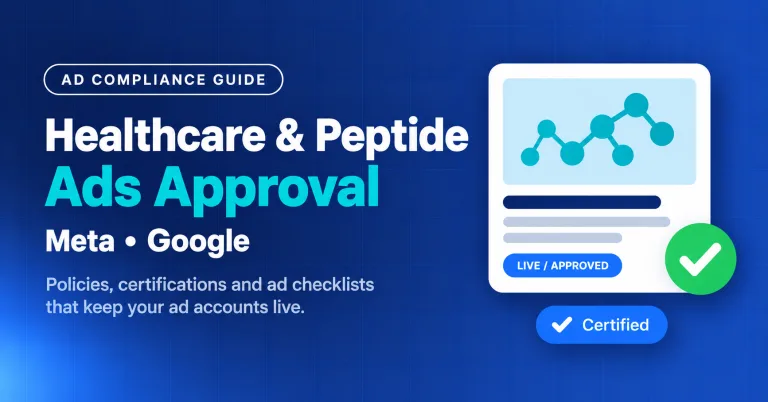 How to Get Healthcare and Peptide Ads Approved and Scale on Social Media & Google Ads?